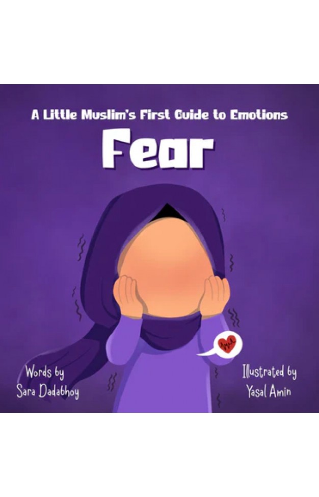 Fear  A Little Muslims First Guide to Emotions